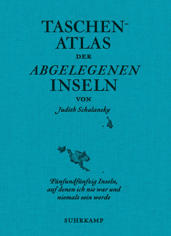 Taschenatlas der abgelegenen Inseln (Judith Schalansky)