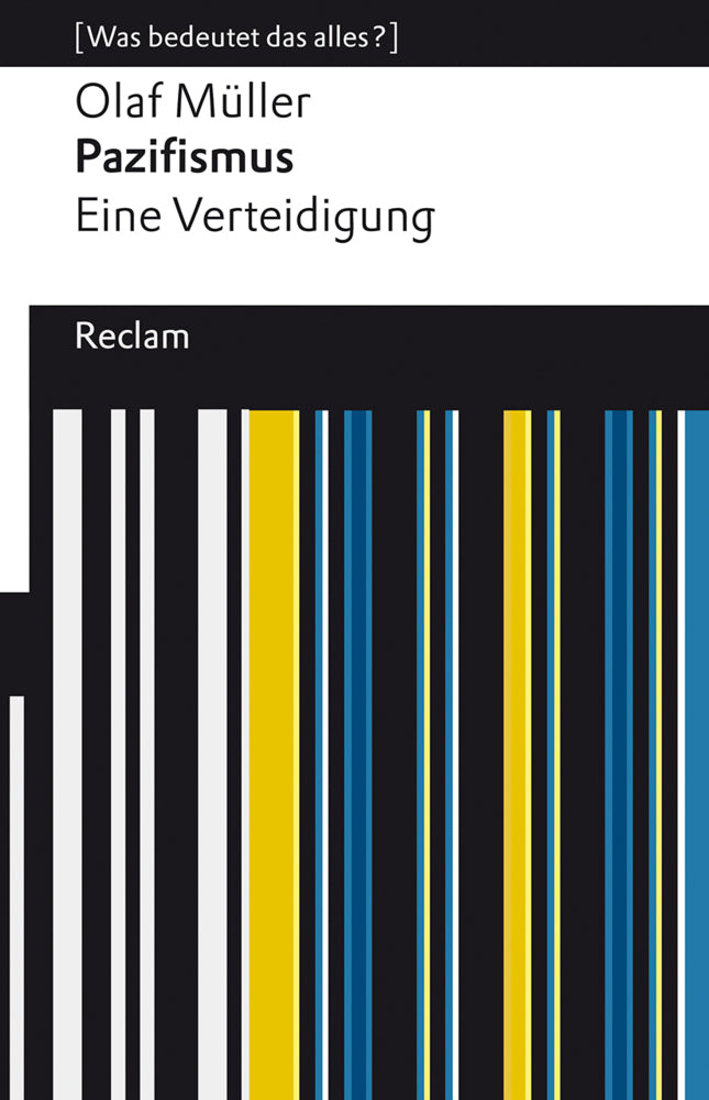 Pazifismus. Eine Verteidigung (Olaf L. Müller)