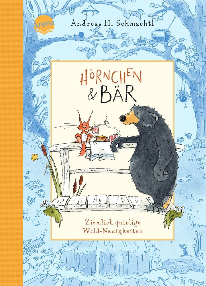 Hörnchen & Bär (2). Ziemlich quirlige Wald-Neuigkeiten (Andreas H. Schmachtl)