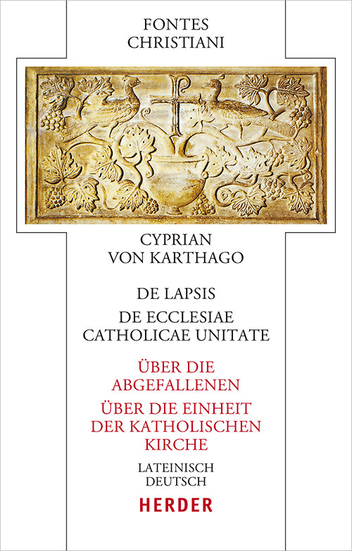 De lapsis - Über die Abgefallenen. De ecclesiae catholicae unitate - Über die Einheit der katholischen Kirche (Cyprian)