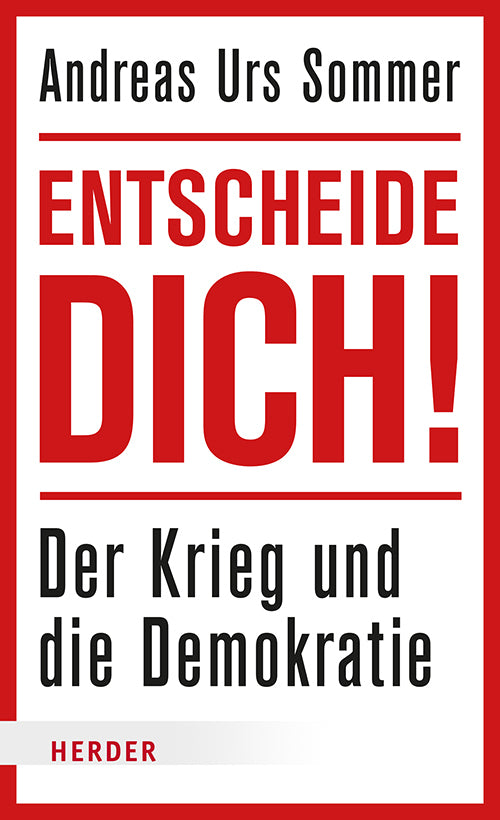 Entscheide dich! (Andreas Urs Sommer)