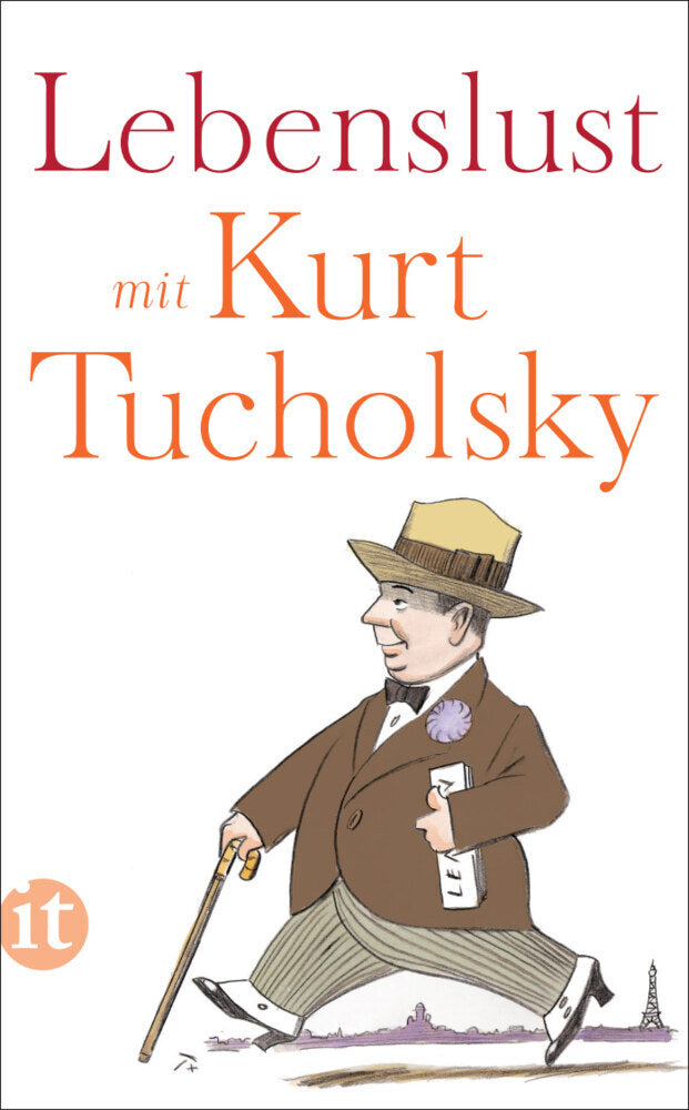 Lebenslust mit Kurt Tucholsky (Kurt Tucholsky)