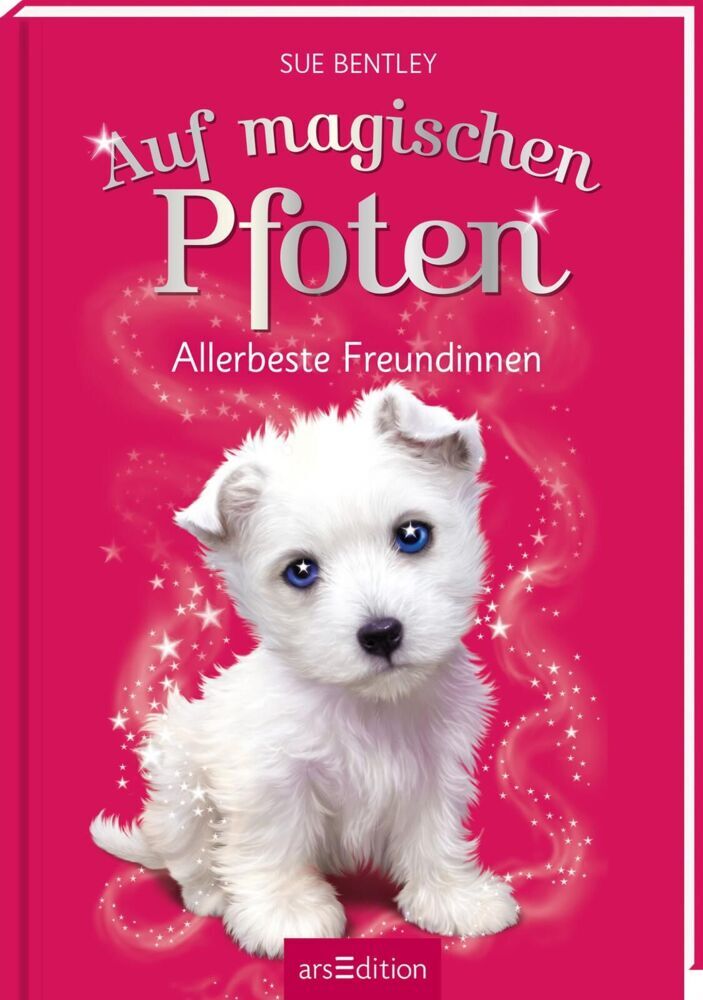 Auf magischen Pfoten - Allerbeste Freundinnen (Auf magischen Pfoten 8) (Sue Bentley)