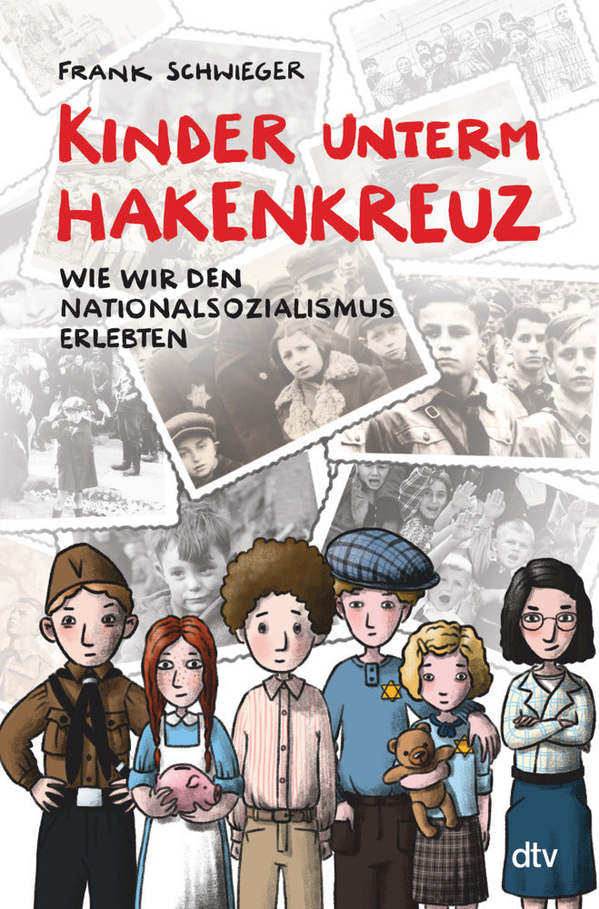 Kinder unterm Hakenkreuz - Wie wir den Nationalsozialismus erlebten (Frank Schwieger)