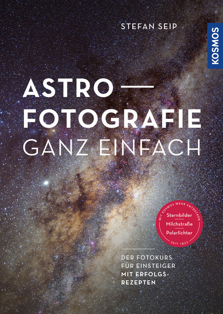 Astrofotografie ganz einfach (Stefan Seip)