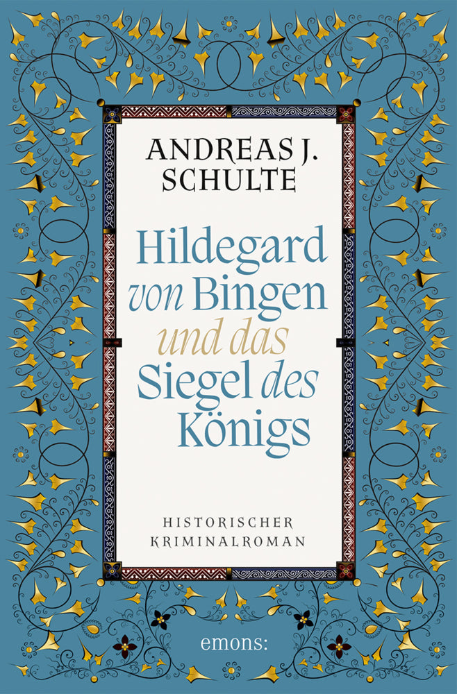 Hildegard von Bingen und das Siegel des Königs (Andreas J. Schulte)