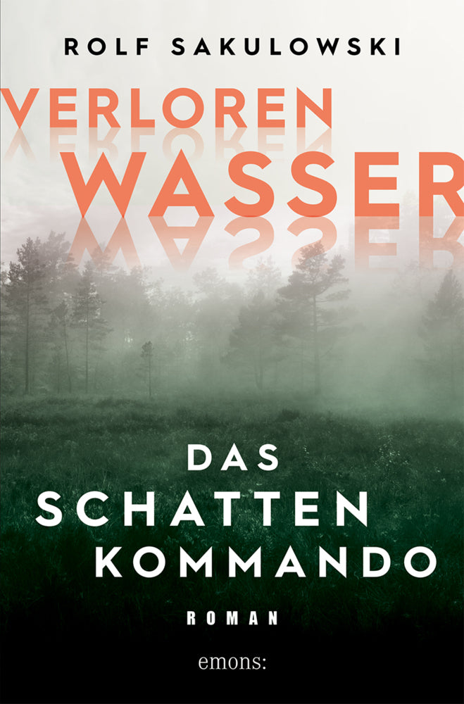 Verlorenwasser. Das Schattenkommando (Rolf Sakulowski)