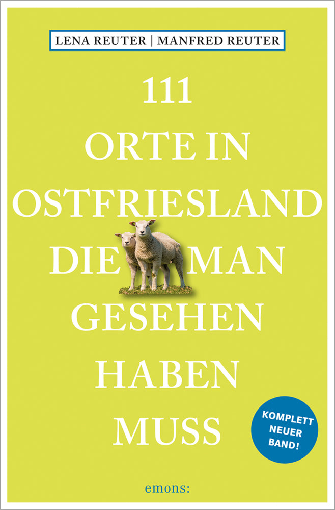 111 Orte in Ostfriesland, die man gesehen haben muss (Manfred Reuter)