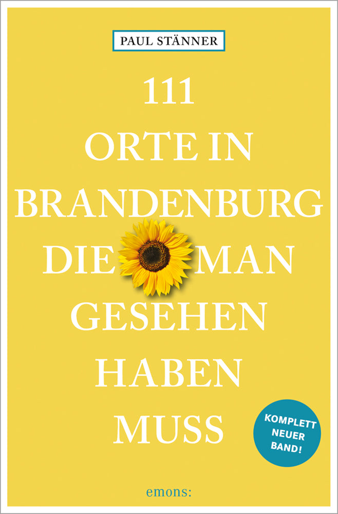 111 Orte in Brandenburg, die man gesehen haben muss (Paul Stänner)
