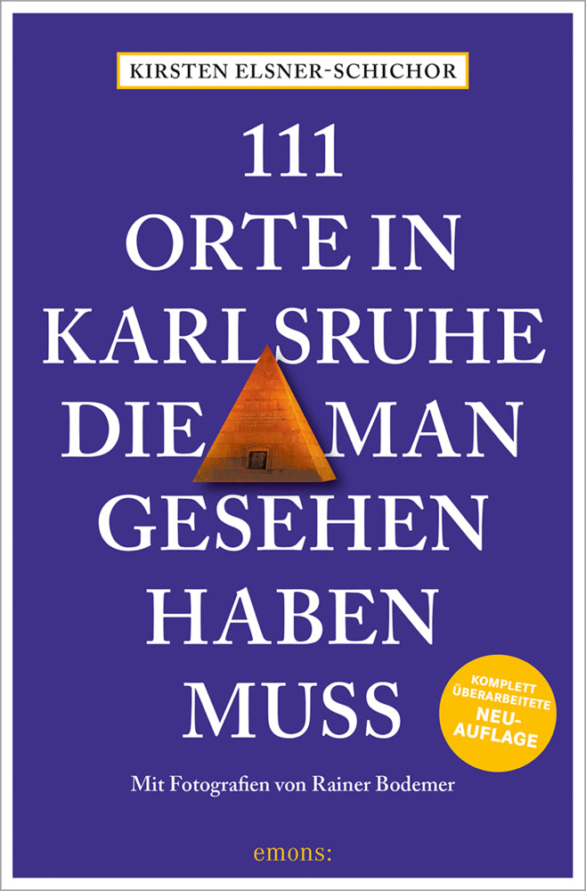 111 Orte in Karlsruhe, die man gesehen haben muss (Kirsten Elsner-Schichor)
