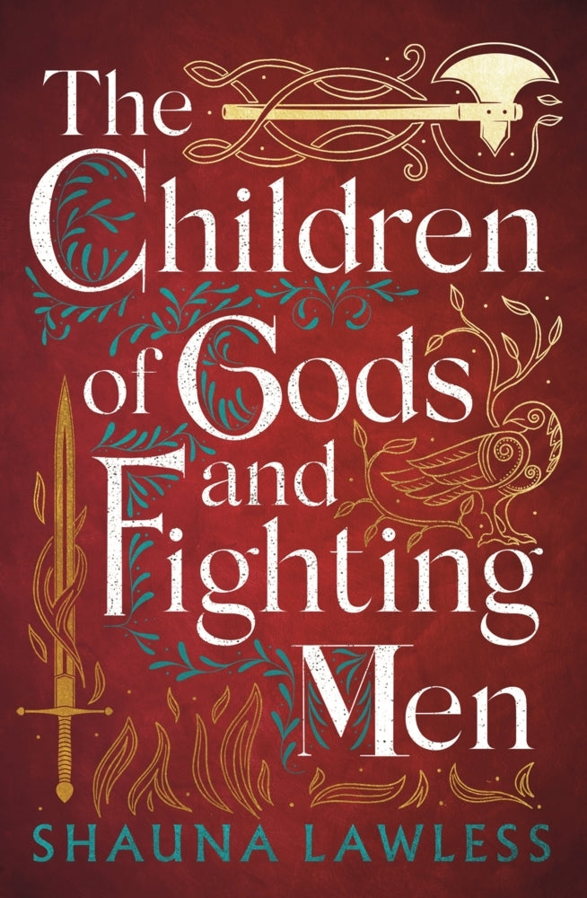 The Children of Gods and Fighting Men (Shauna Lawless)