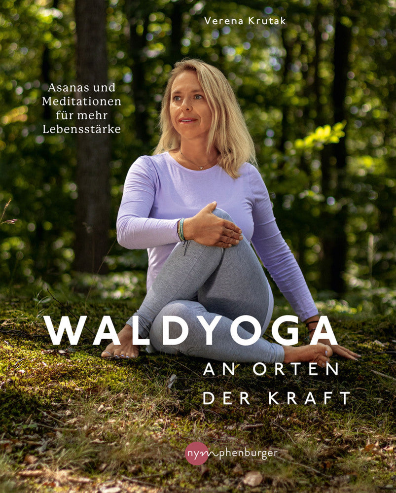 Waldyoga an Orten der Kraft (Verena Krutak)