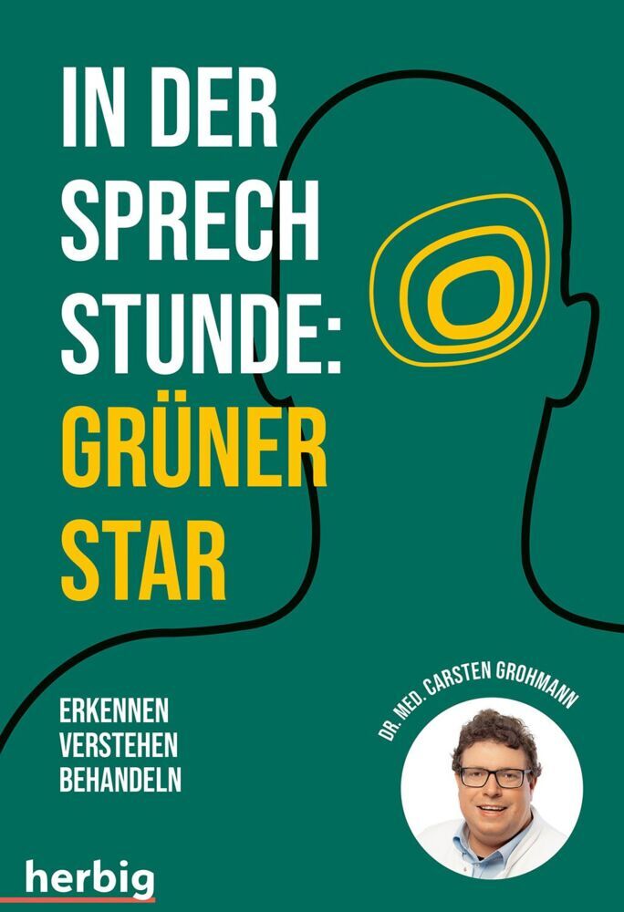 In der Sprechstunde: Grüner Star; Erkennen - verstehen - behandeln (Carsten Grohmann)