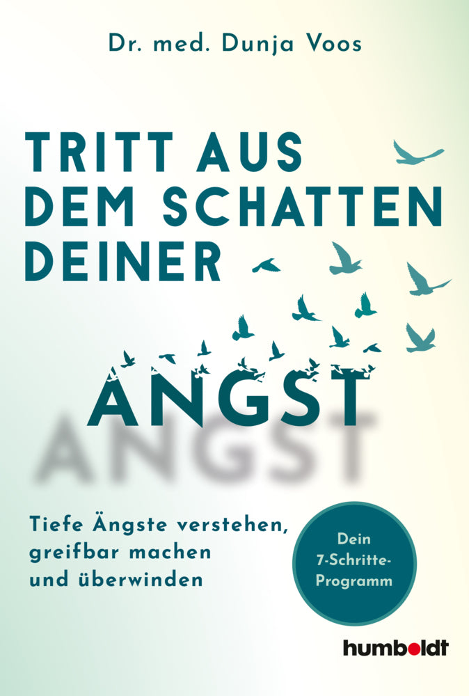 Tritt aus dem Schatten deiner Angst (Dr. Med. Dunja Voos)