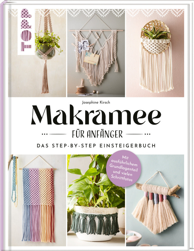 Makramee für Anfänger. Das Step-By-Step Einsteigerbuch (Josephine Kirsch)