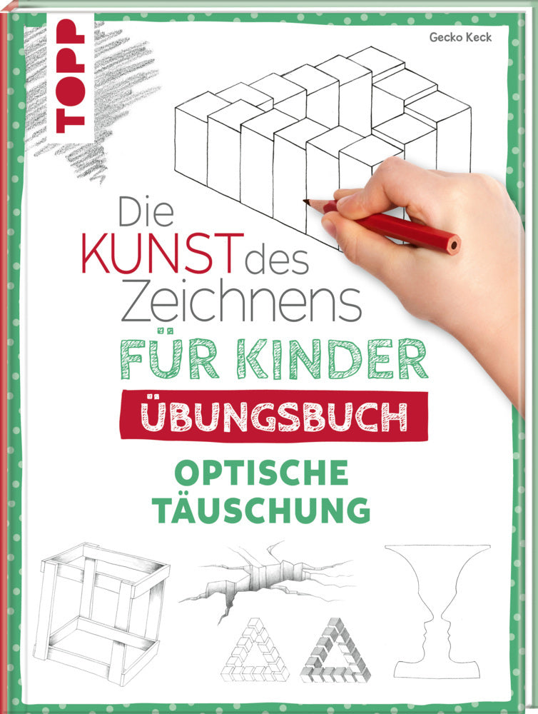 Die Kunst des Zeichnens für Kinder Übungsbuch - Optische Täuschung (Gecko Keck)