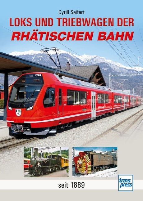 Loks und Triebwagen der Rhätischen Bahn (Cyrill Seifert)