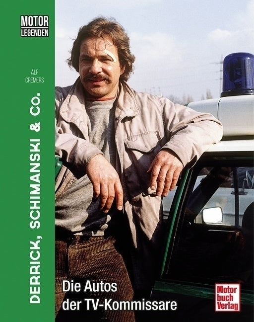 Motorlegenden - Derrick, Schimanski & Co. (Alf Cremers)