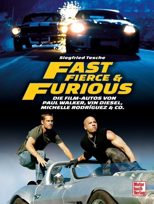 Fast, Fierce & Furious (Siegfried Tesche)