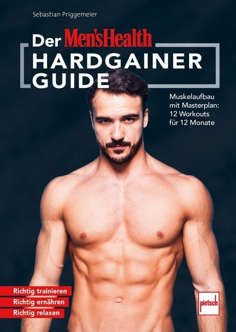 Der MEN`S HEALTH Hardgainer-Guide (Sebastian Priggemeier)