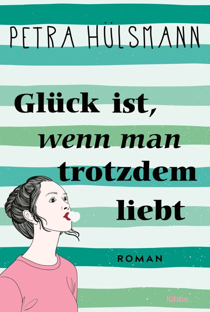 Glück ist, wenn man trotzdem liebt (Petra Hülsmann)