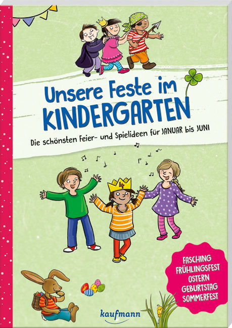 Unsere Feste im Kindergarten - Die schönsten Feier- und Spielideen für Januar bis Juni (Suse Klein)