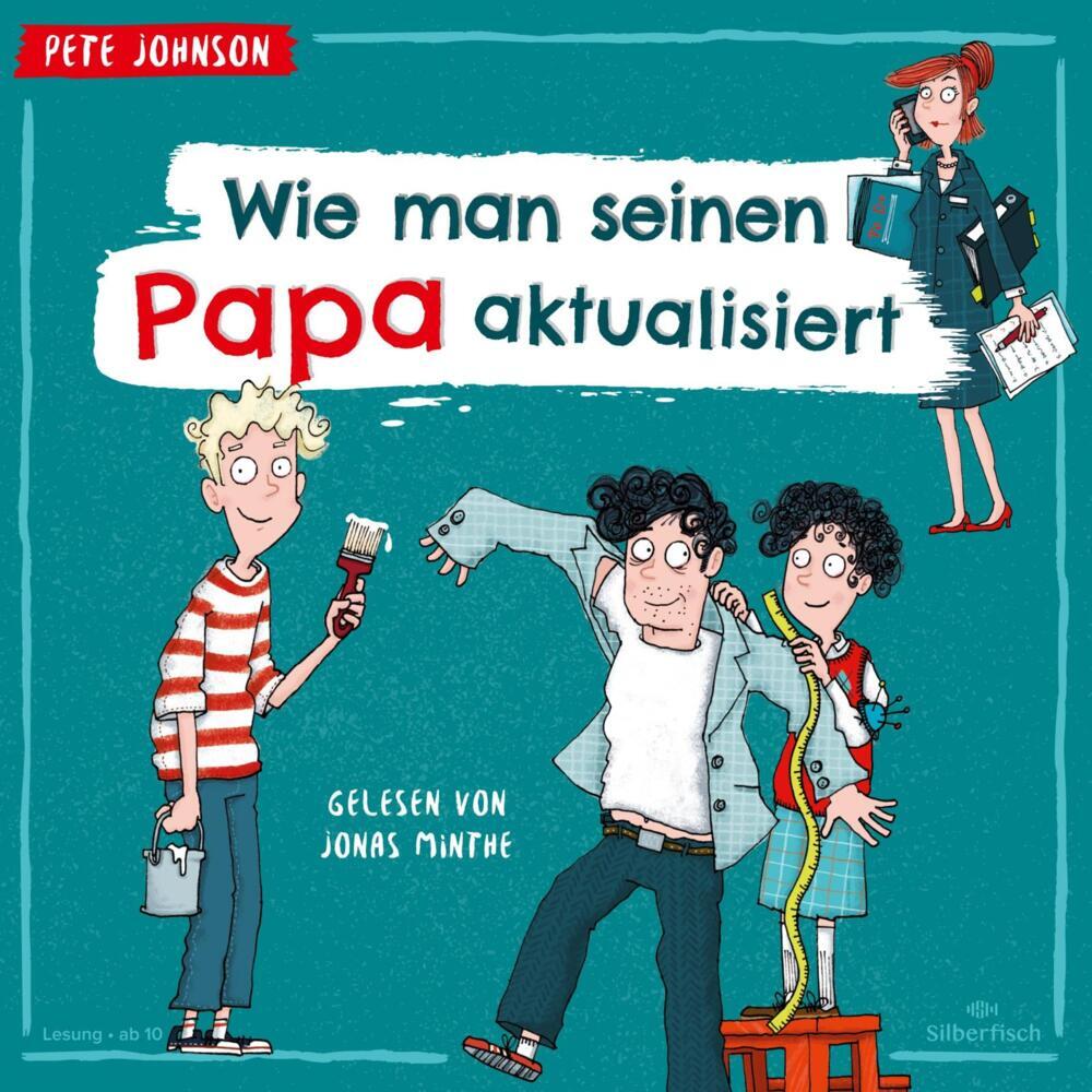 Wie man seinen Papa aktualisiert, 3 Audio-CD (Pete Johnson)