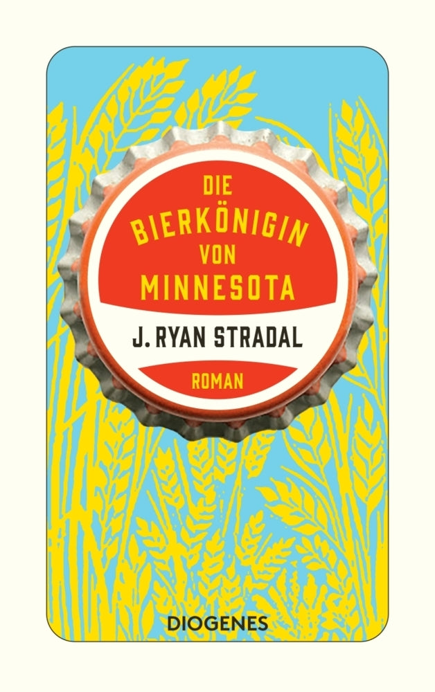 Die Bierkönigin von Minnesota (J. Ryan Stradal)