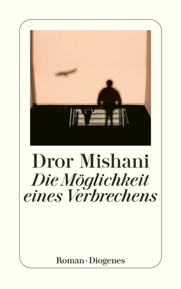 Die Möglichkeit eines Verbrechens (Dror Mishani)