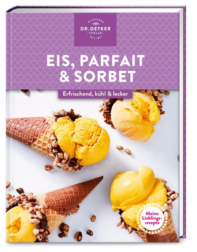 Meine Lieblingsrezepte: Eis, Parfait & Sorbet (Dr. Oetker Verlag)