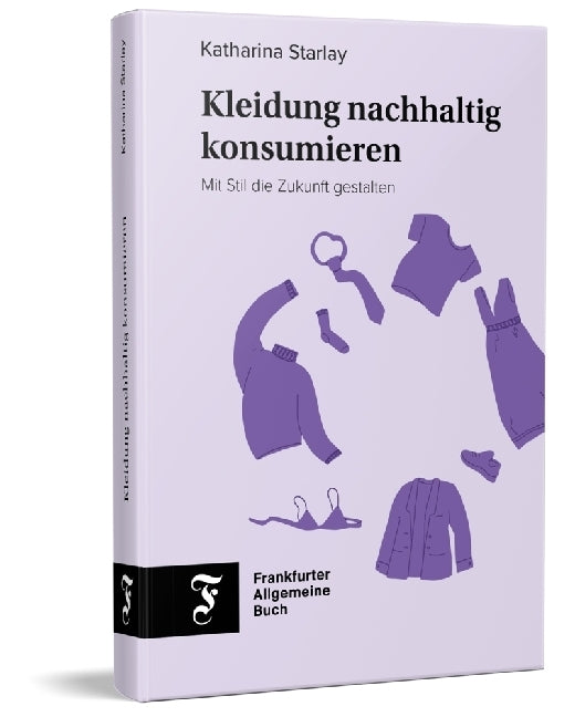 Kleidung nachhaltig konsumieren (Katharina Starlay)