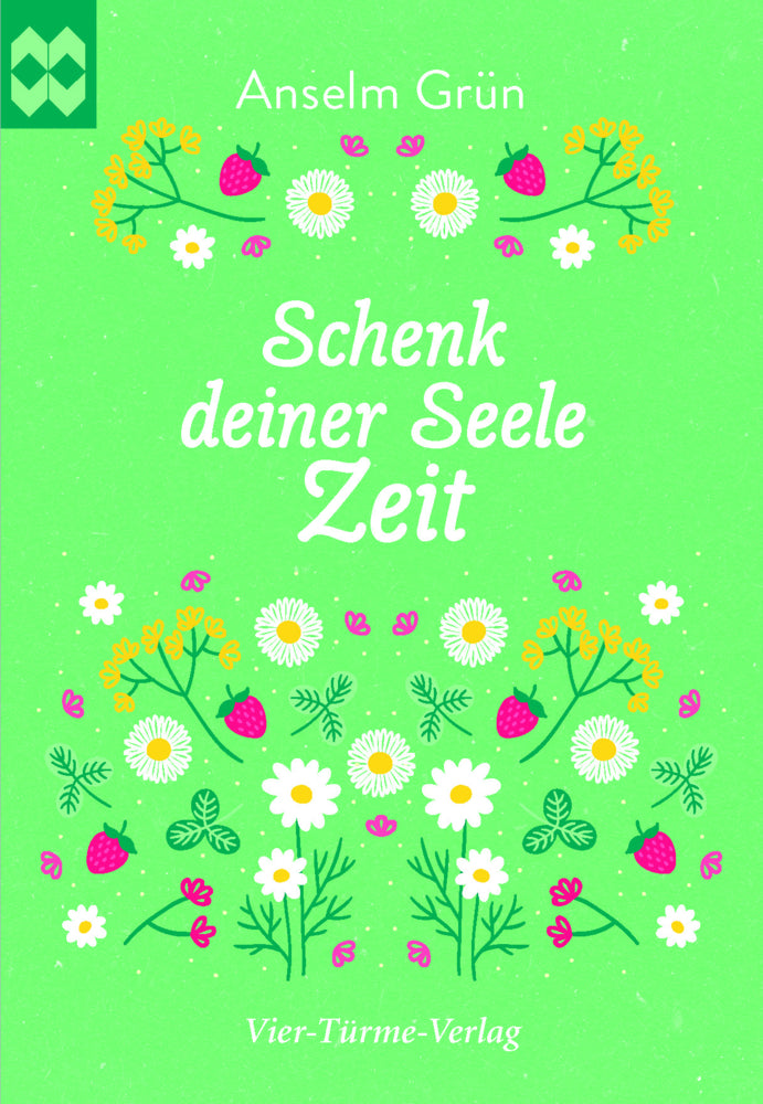 Schenk deiner Seele Zeit (Anselm Grün)