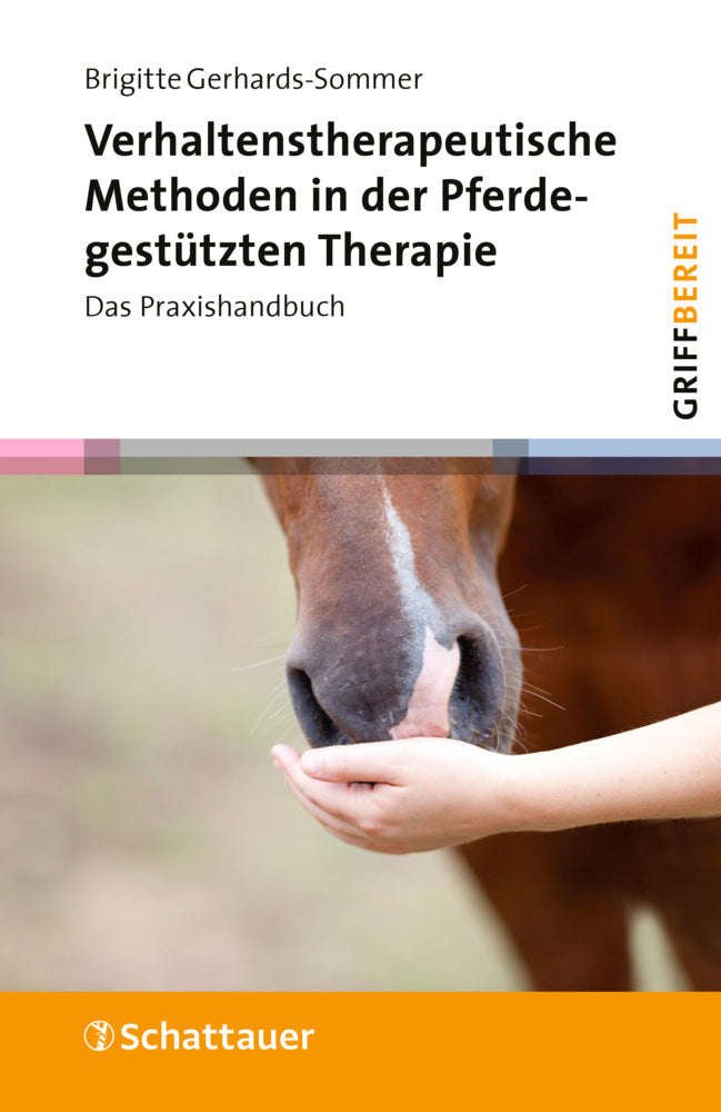 Verhaltenstherapeutische Methoden in der Pferdegestützten Therapie (griffbereit) (Brigitte Gerhards-Sommer)