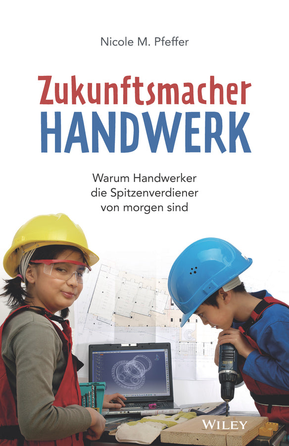 Zukunftsmacher Handwerk (Nicole M. Pfeffer)