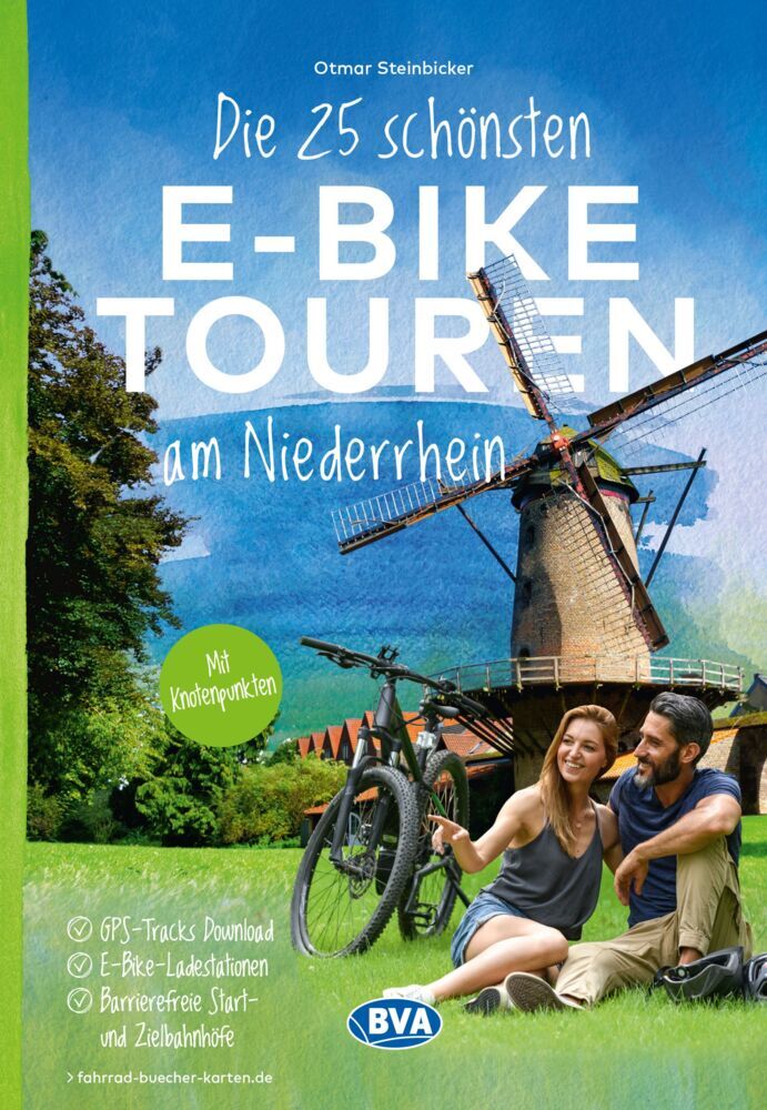 Die 25 schönsten E-Bike Touren am Niederrhein (Otmar Steinbicker)