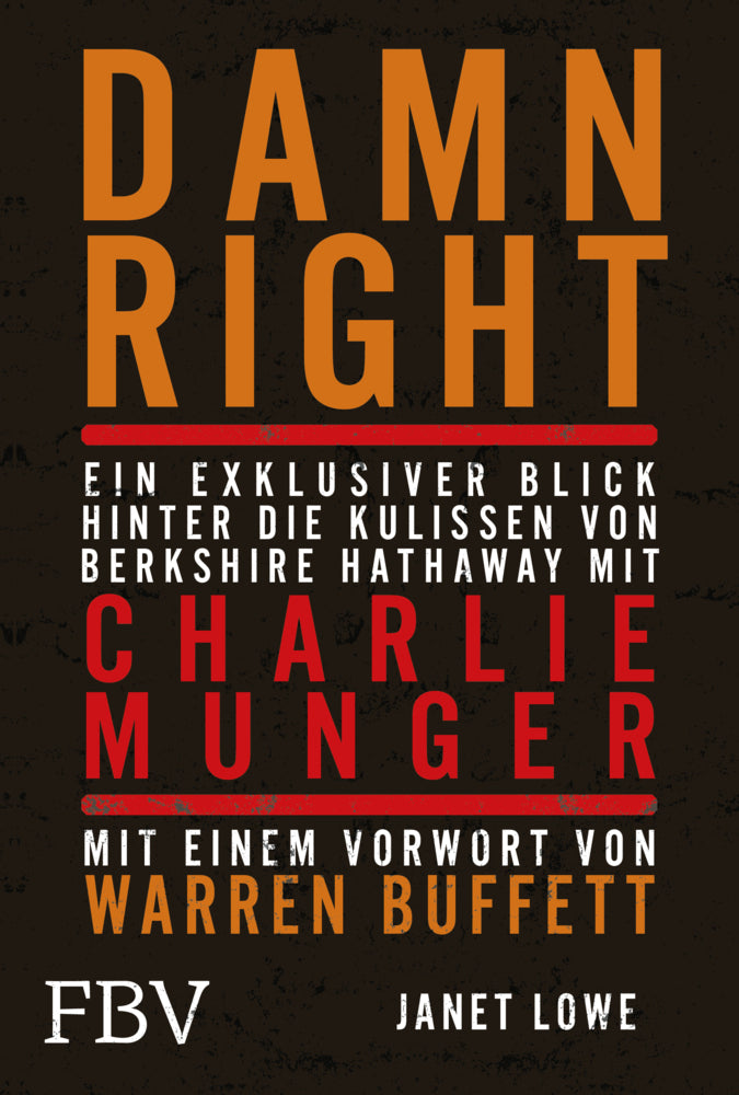 Damn Right: Ein exklusiver Blick hinter die Kulissen von Berkshire Hathaway mit Charlie Munger (Janet Lowe)