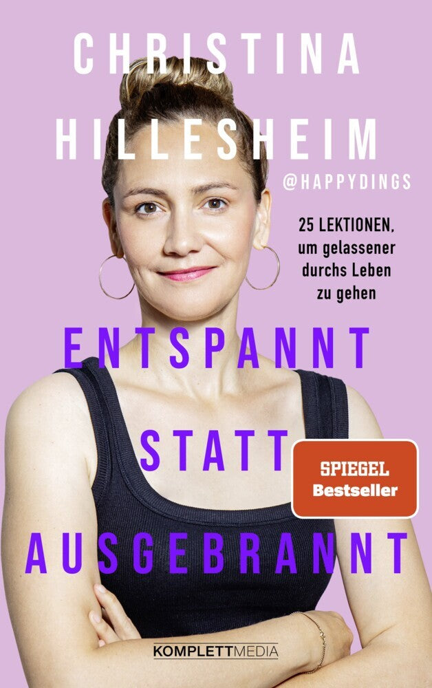 Entspannt statt ausgebrannt (SPIEGEL-Bestseller) (Christina Hillesheim)