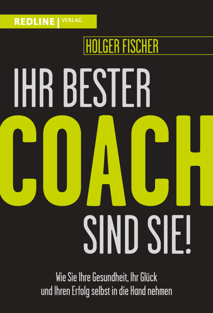 Ihr bester Coach sind Sie! (Holger Fischer)