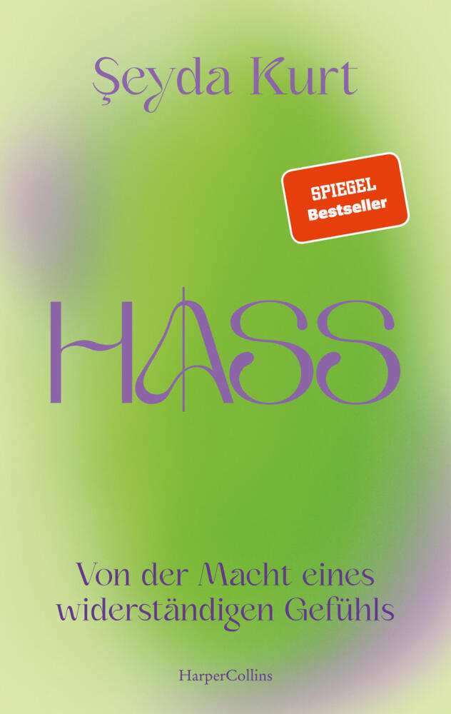 Hass. Von der Macht eines widerständigen Gefühls (Seyda Kurt)