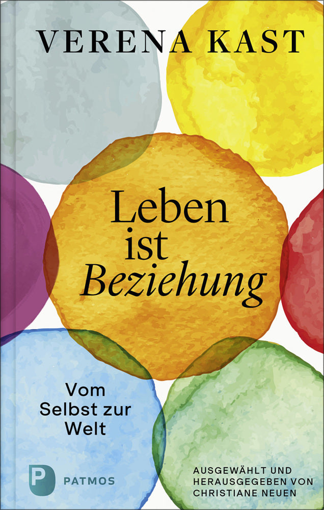 Verena Kast - Leben ist Beziehung (Verena Kast)