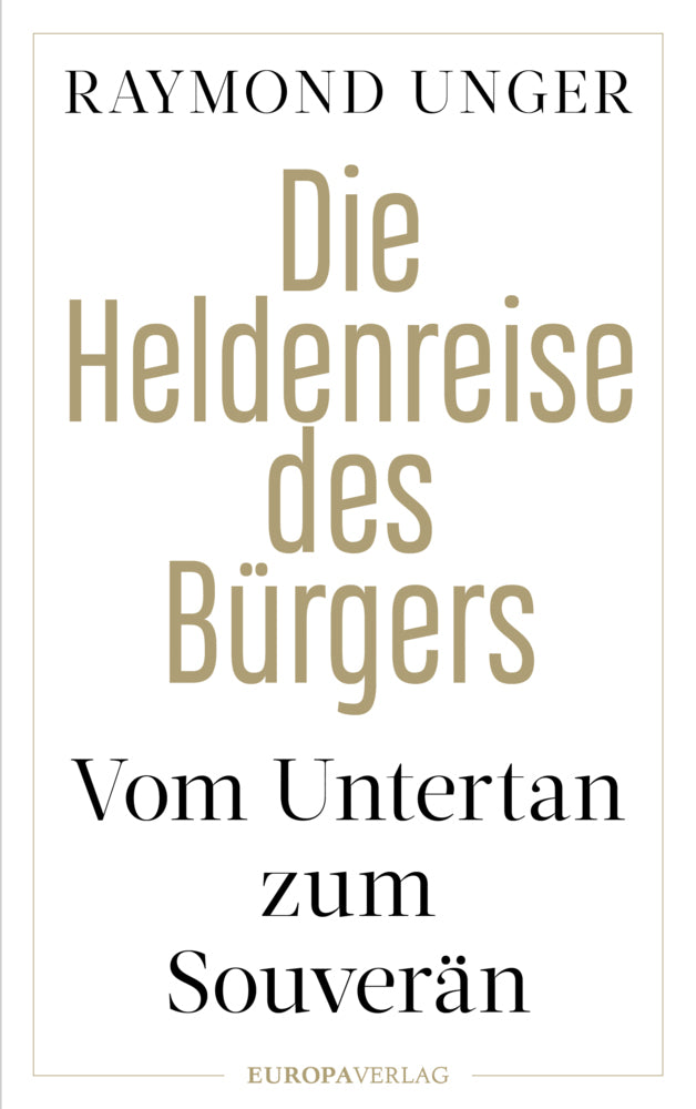 Die Heldenreise des Bürgers (Raymond Unger)