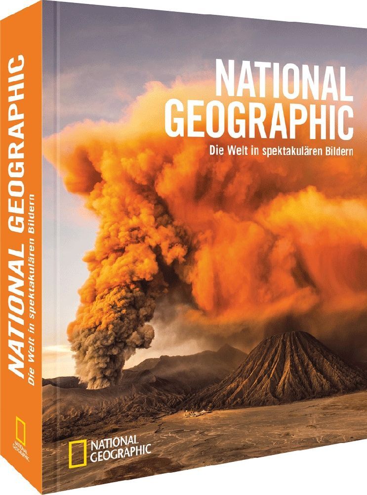 National Geographic - Die Welt in spektakulären Bildern (National Geographic Society)