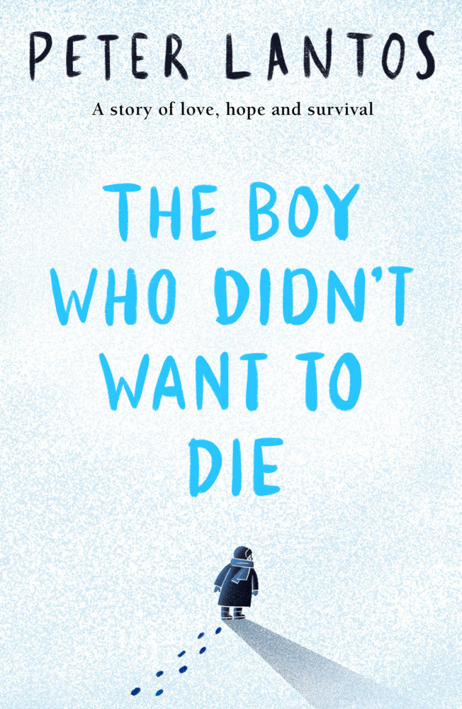 The Boy Who Didnt Want To Die (Peter Lantos)