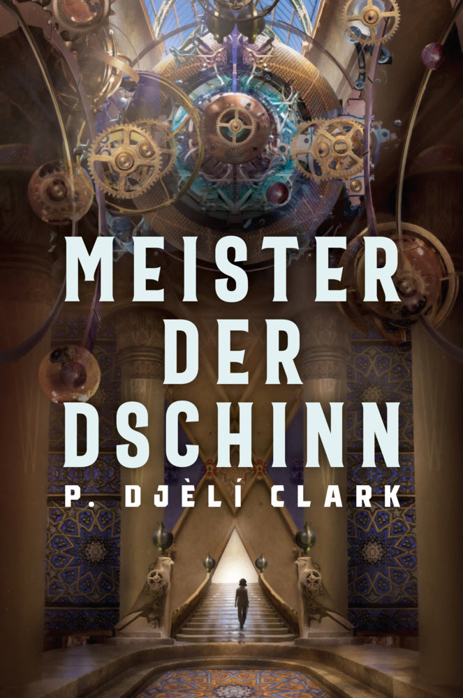 Meister der Dschinn (Gewinner des Nebula Award 2021 für Bester Roman & des Hugo Award 2022 für Bester Roman) (P. Djèlí Clark)