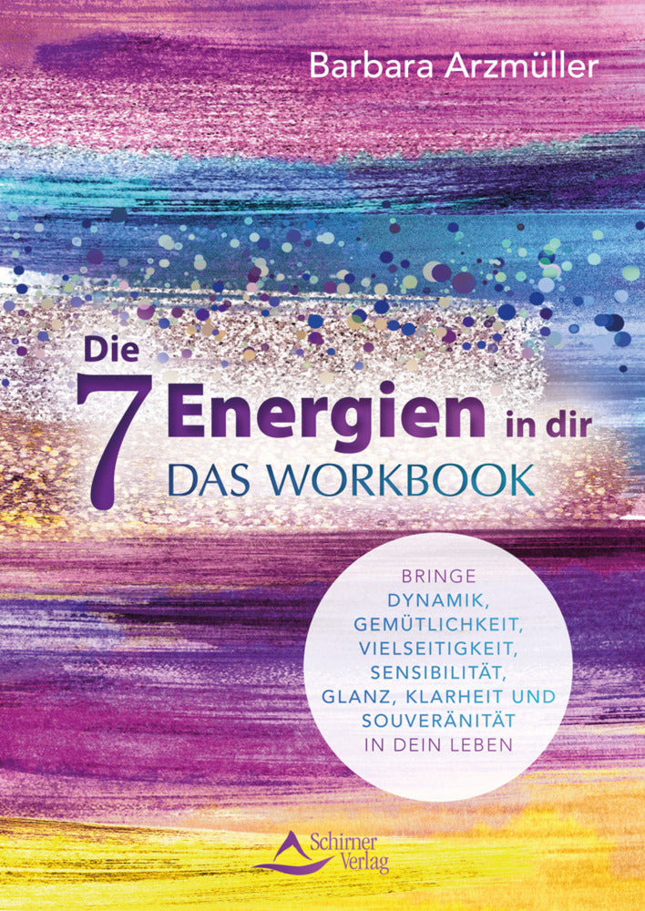 Die 7 Energien in dir - das Workbook (Barbara Arzmüller)