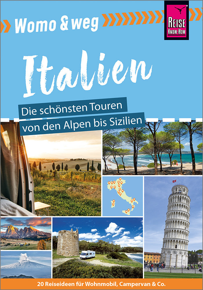Reise Know-How Womo & weg: Italien - Die schönsten Touren von den Alpen bis Sizilien (Gaby Gölz)