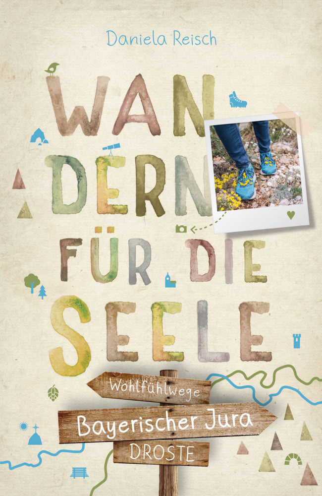 Bayerischer Jura. Wandern für die Seele (Daniela Reisch)