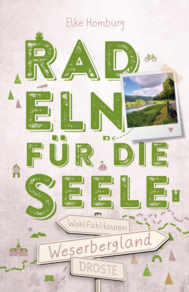 Weserbergland. Radeln für die Seele (Elke Homburg)