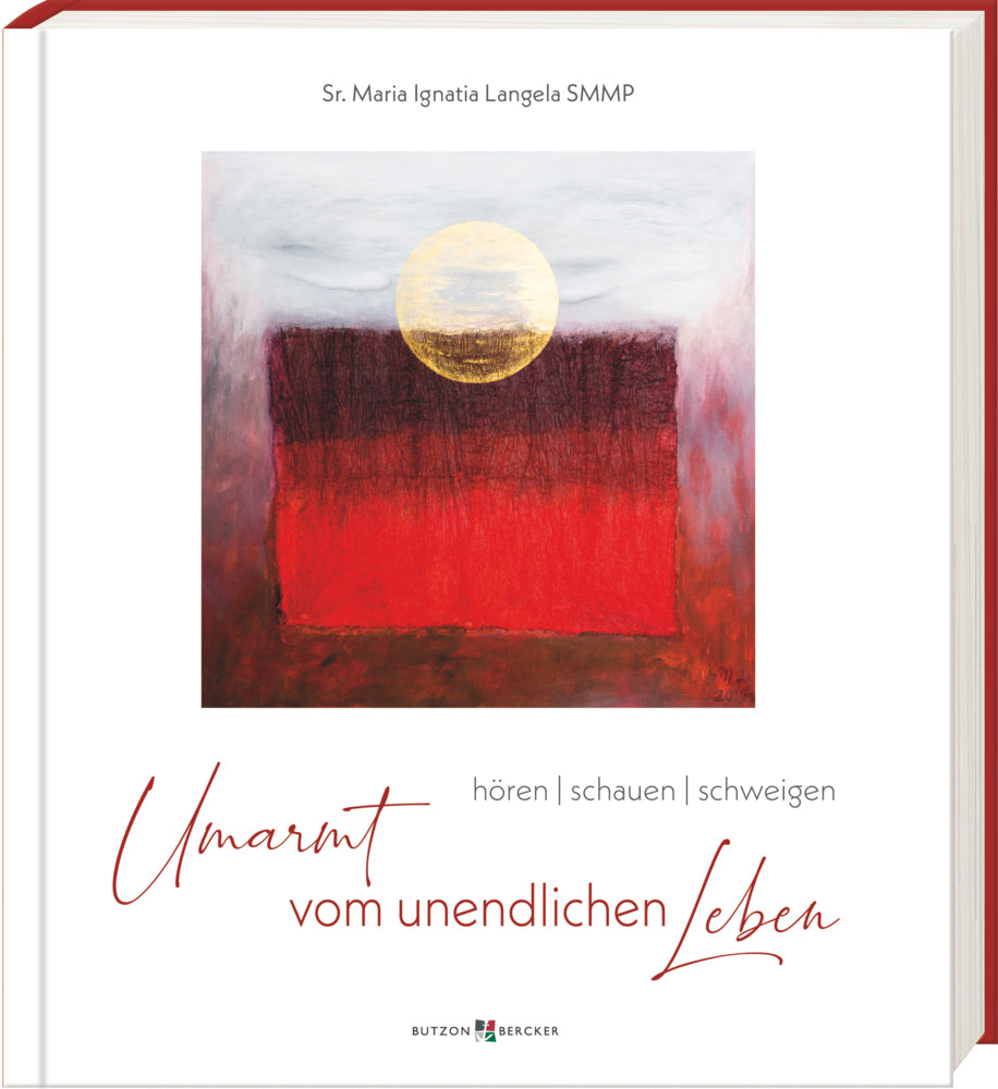 Umarmt vom unendlichen Leben (Maria Ignatia Langela)