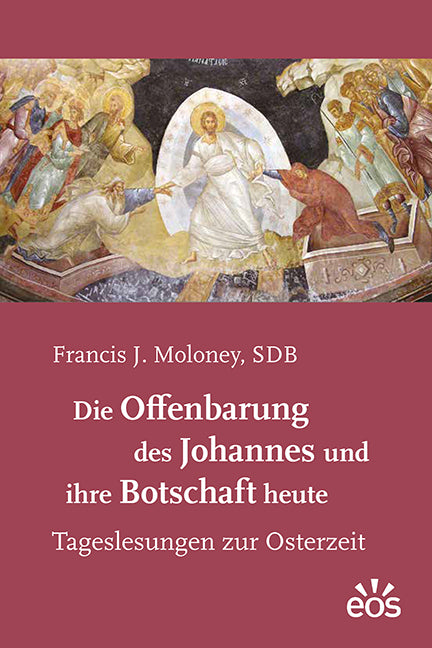 Die Offenbarung des Johannes und ihre Botschaft heute (Francis J. Moloney)